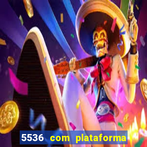 5536 com plataforma de jogos